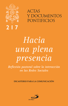 Hacia una plena presencia (217). Reflexión pastoral sobre la interacción en redes sociales.