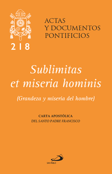 Sublimitas et Misera Hominis (218). Grandesa y Miseria del Hombre. Carta Apostólica.