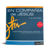 EN COMPAÑIA DE JESUS. LOS JESUITAS.