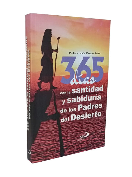 365 DIAS DE SANTIDAD Y SABIDURIA DE LOS PADRES DEL DESIERTO.