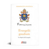 EVANGELII GAUDIUM. LA ALEGRIA DEL EVANGELIO. SOBRE EL ANUNCIO DEL EVANGELIO EN EL MUNDO ACTUAL. EXHORTACION APOSTOLICA.