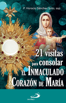 21 visitas para consolar el Inmaculado Corazón de María.