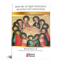 MÁS DE LO QUE PUDIERAS ALGUNA VEZ IMAGINAR. NUESTRO CAMINO A LA DIVINIZACIÓN.