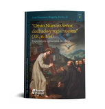 "CRISTO NUESTRO SEÑOR, DECHADO Y REGLA NUESTRA" (EE., N. 344). EXPERIENCIA IGNACIANA DE JESÚS.