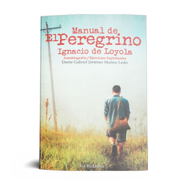 MANUAL DE EL PEREGRINO IGNACIO DE LOYOLA.