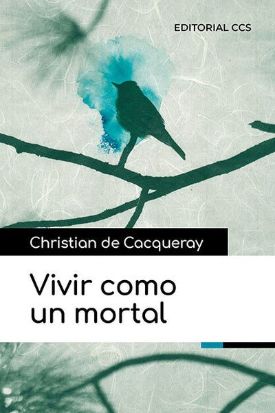 VIVIR COMO UN MORTAL.