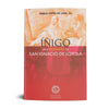 IÑIGO. UNA BIOGRAFIA DE SAN IGNACIO DE LOYOLA.