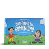 CATECISMO EN COMUNIDAD. CUADERNO DE TRABAJO PARA LOS NIÑOS.