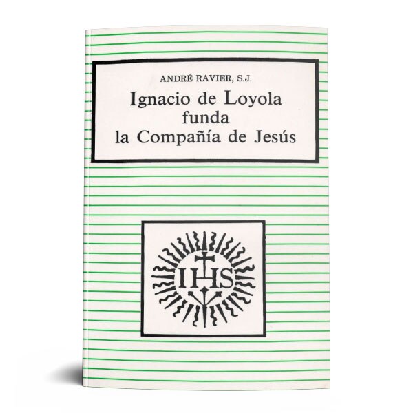 IGNACIO DE LOYOLA FUNDA LA COMPAÑIA DE JESUS.