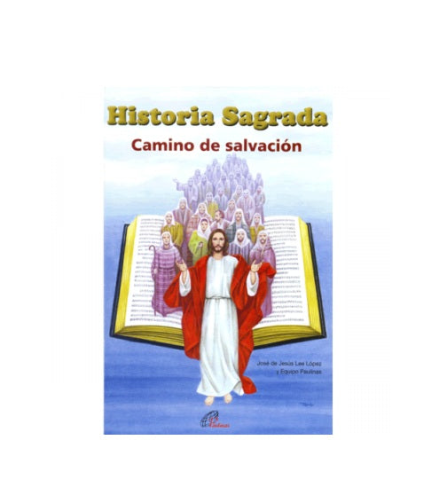 HISTORIA SAGRADA. CAMINO DE SALVACION.