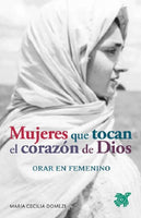 MUJERES QUE TOCAN EL CORAZON DE DIOS.