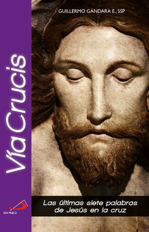 Vía Crucis. Las últimas siete palabras de Jesús en la cruz.