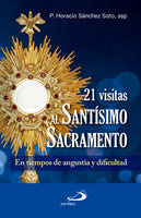 21 visitas al santísimo sacramento. En tiempos de angustia y dificultad.