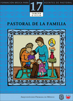 Pastoral de la Familia. Catequesis. Libro 17. Tercer Ciclo.