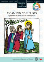 Y caminó con ellos. Aprender a acompañar como Jesús. Formación básica para agentes de pastoral.