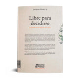 LIBRE PARA DECIDIRSE: EL MODELO DE SAN IGNACIO DE LOYOLA.