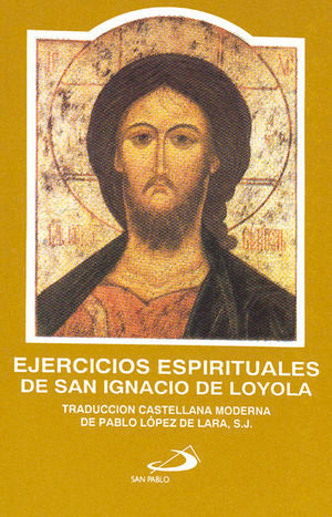 Ejercicios Espirituales de San Ignacio de Loyola. Traducción castellana moderna de Pablo López de Lara SJ