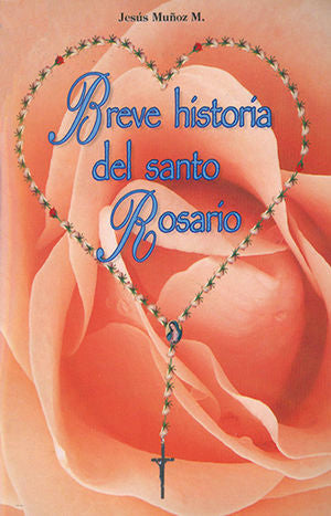 Breve historia del Santo Rosario.