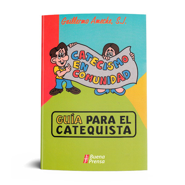 CATECISMO EN COMUNIDAD. GUIA PARA EL CATEQUISTA.